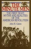 The Minute Men: The First Fight - Myths and Realities of the American Revolution